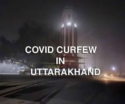 उत्तराखंड में कोविड कर्फ्यू एक सप्ताह के लिए और बढ़ाया गया