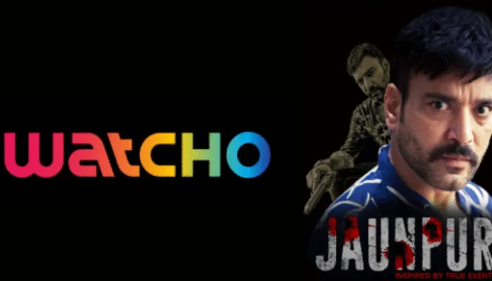 ओटीटी प्लेटफार्म वॉचो पर हुआ जौनपुर का प्रीमियर