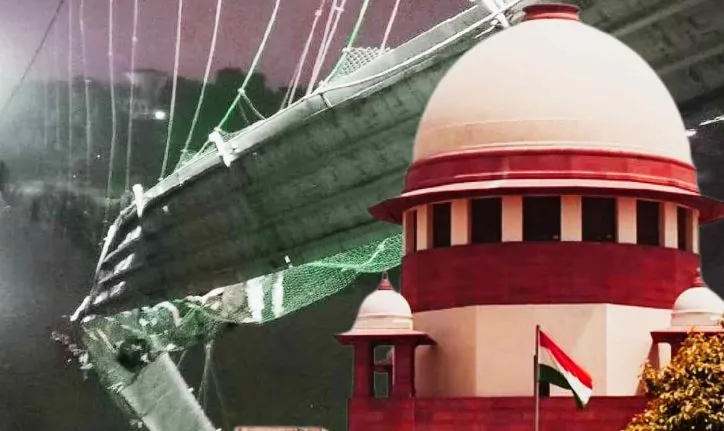 मोरबी हादसे की न्यायिक जांच की याचिका पर होगी ‘सुप्रीम’ सुनवाई