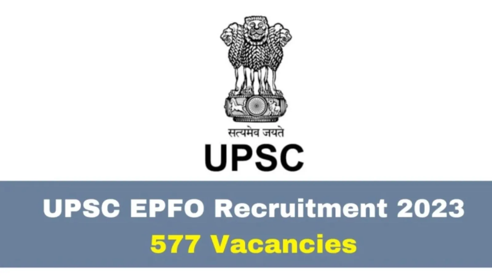 Govt Job : UPSC EPFO के तहत 577 पदों पर निकली भर्ती, ऐसे करें अप्लाई