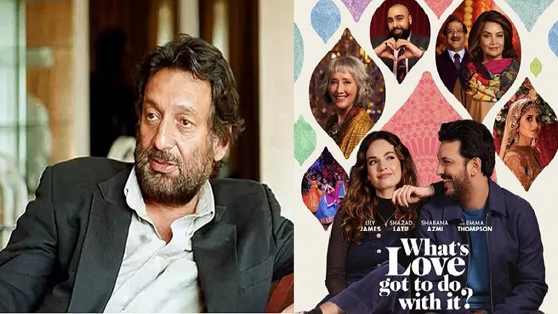 शेखर कपूर की फिल्म 'What's Love Got To Do With It' मार्च में भारतीय सिनेमाघरों में होगी रिलीज