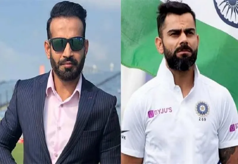 Border–Gavaskar Trophy : स्पिन के खिलाफ आक्रामकता अपनाएं Virat Kohli, इरफान पठान ने दिया बयान