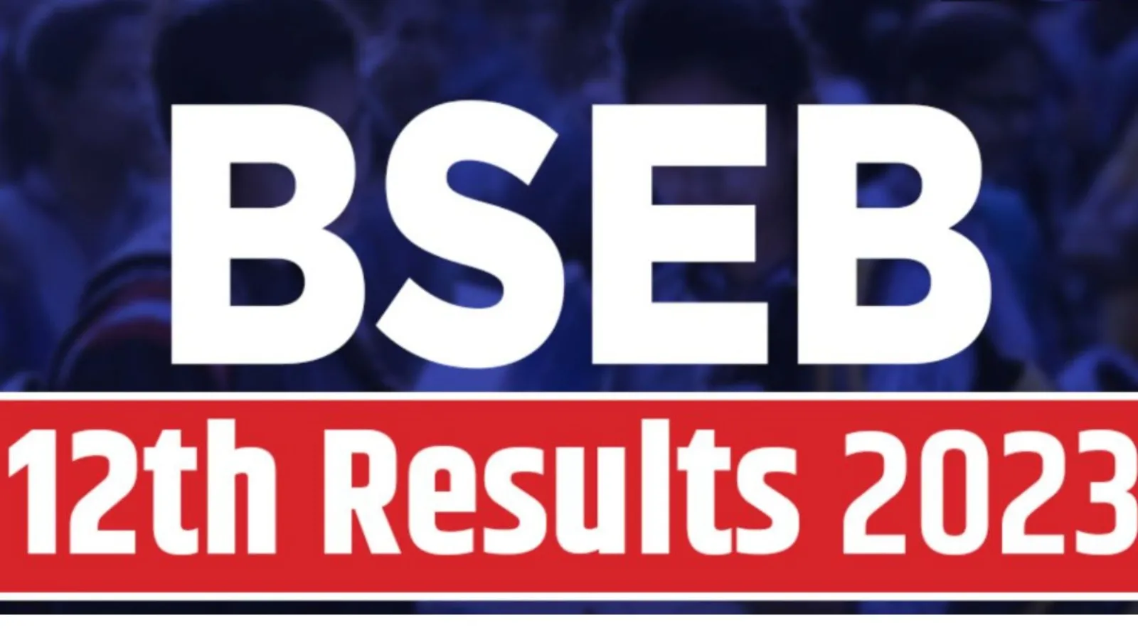 BSEB Bihar 12th Result 2023 : जानिए कब तक जारी हो सकते हैं बिहार बोर्ड 12वीं के नतीजे