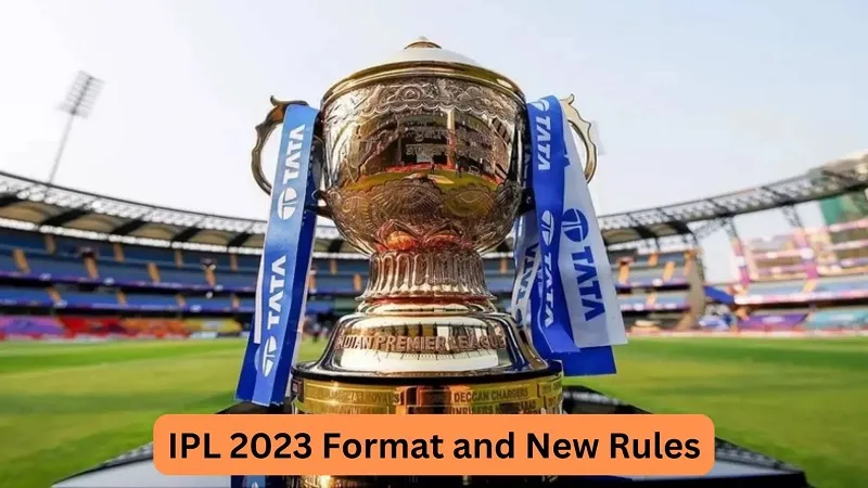 IPL New Rules: आईपीएल 2023 में क्या-क्या होगा नया, ये नए नियम बदलेंगे क्रिकेट की परिभाषा, खूब आने वाला है मजा