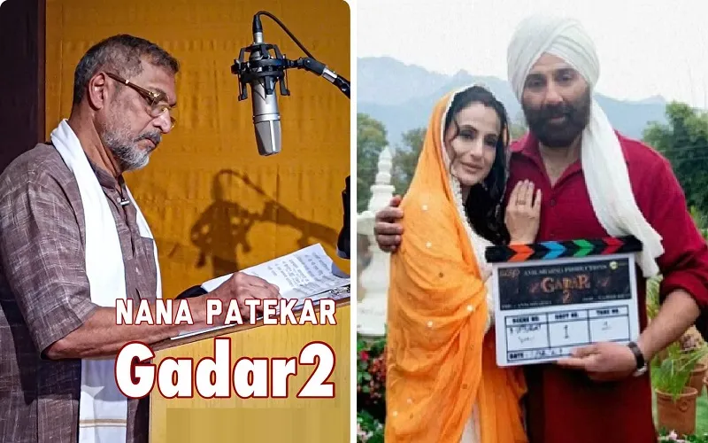Gadar 2 : सनी देओल-अमीष पटेल की फिल्म 'गदर 2' में नाना पाटेकर की एंट्री, इस भूमिका में नजर आएंगे एक्टर