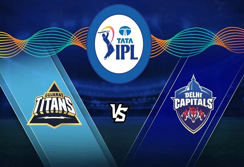 IPL 2024 : गुजरात टाइटन्स और दिल्ली कैपिटल्स को निरंतरता की तलाश 