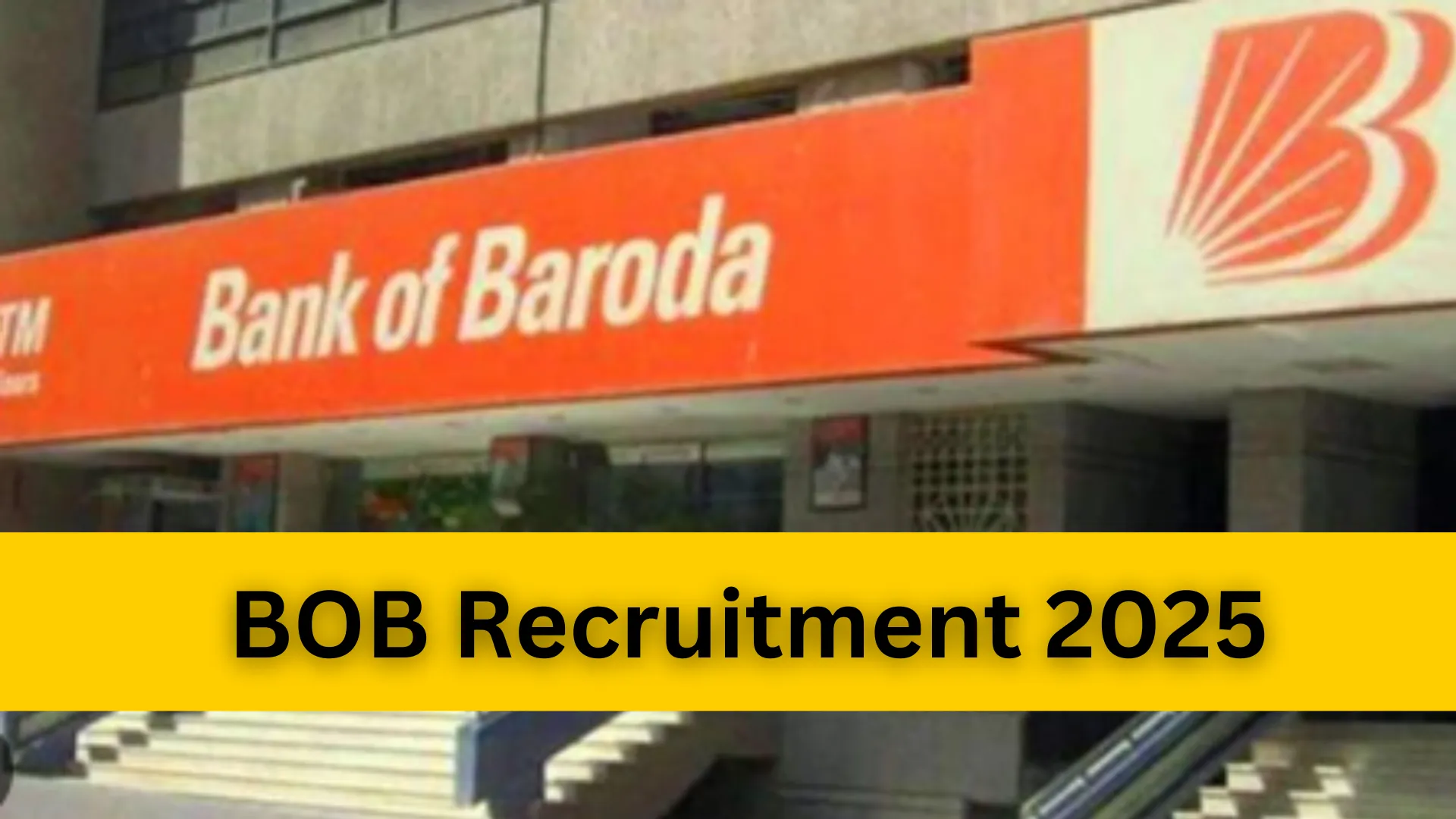 BOB Recruitment 2025: बैंक ऑफ़ बड़ोदा में निकली बंपर भर्ती, आवेदन के लिए जान लें पूरी प्रक्रिया 