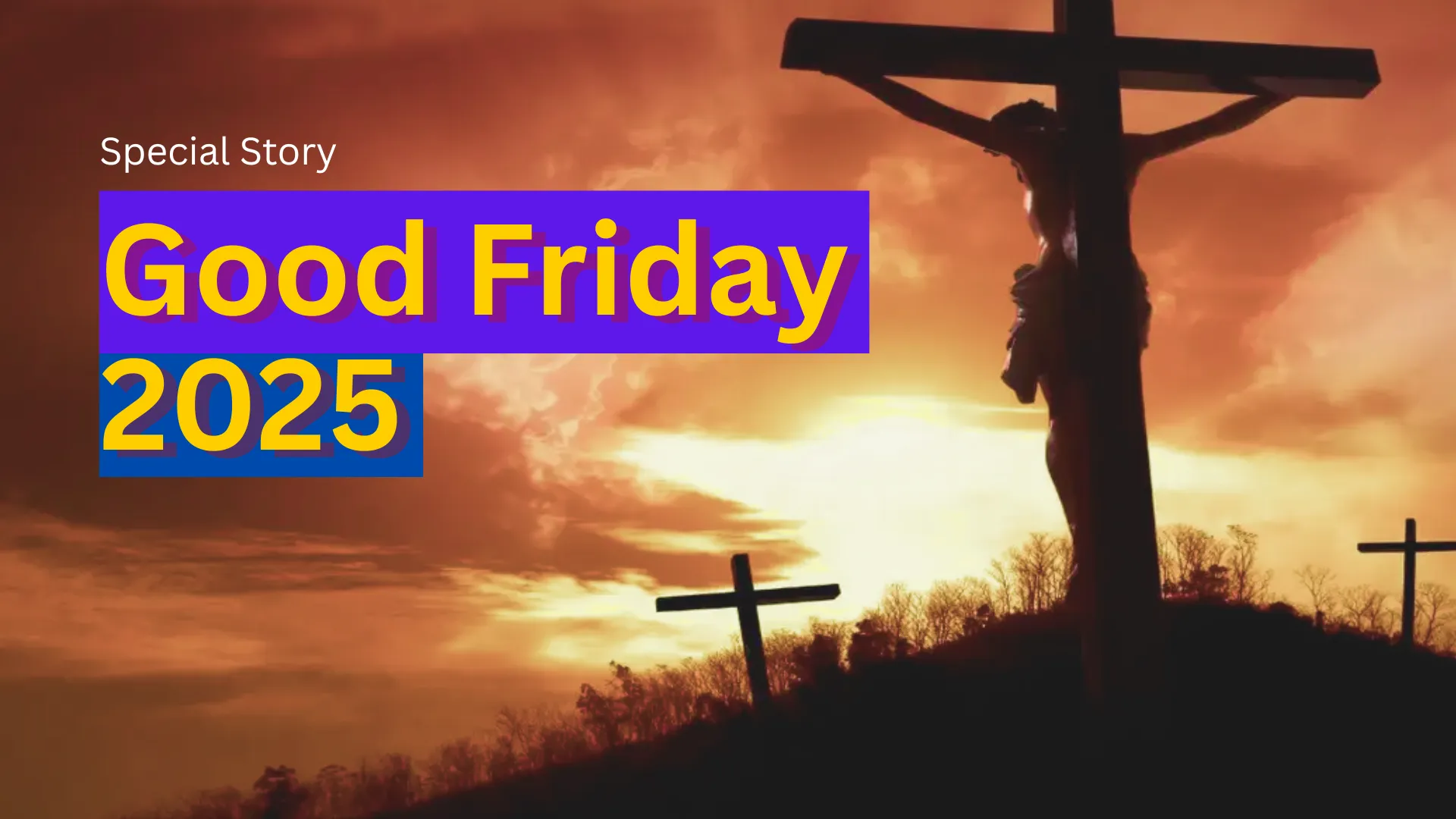 Good Friday 2025: क्या है गुड फ्राइडे, क्यों मनाया जाता है इसे आज, जानिए 