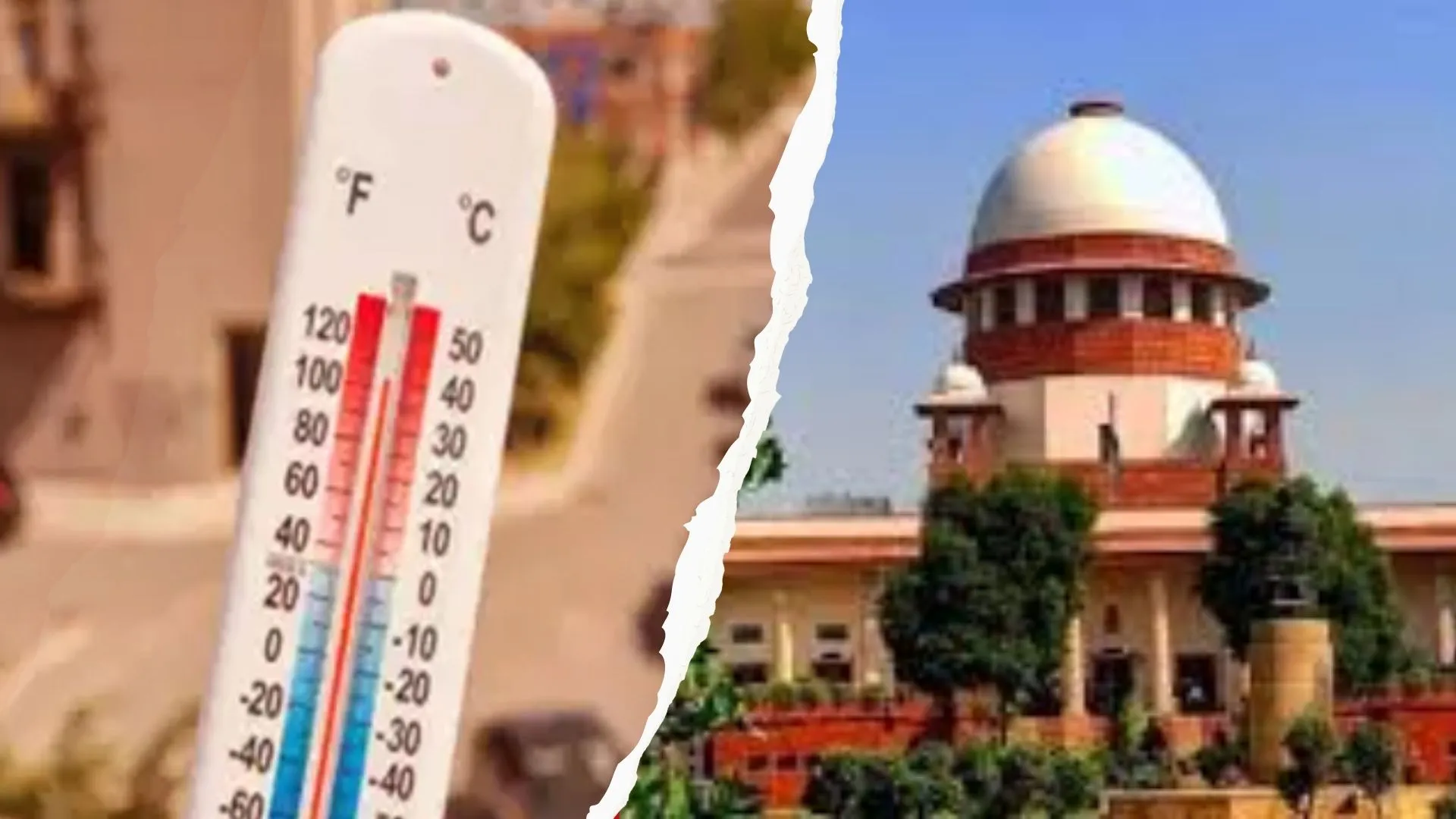 सुप्रीम कोर्ट ने केंद्र को भेजा नोटिस, भीषण गर्मी पर राष्ट्रीय दिशा निर्देशों को सख्ती से लागू करने के दिए निर्देश