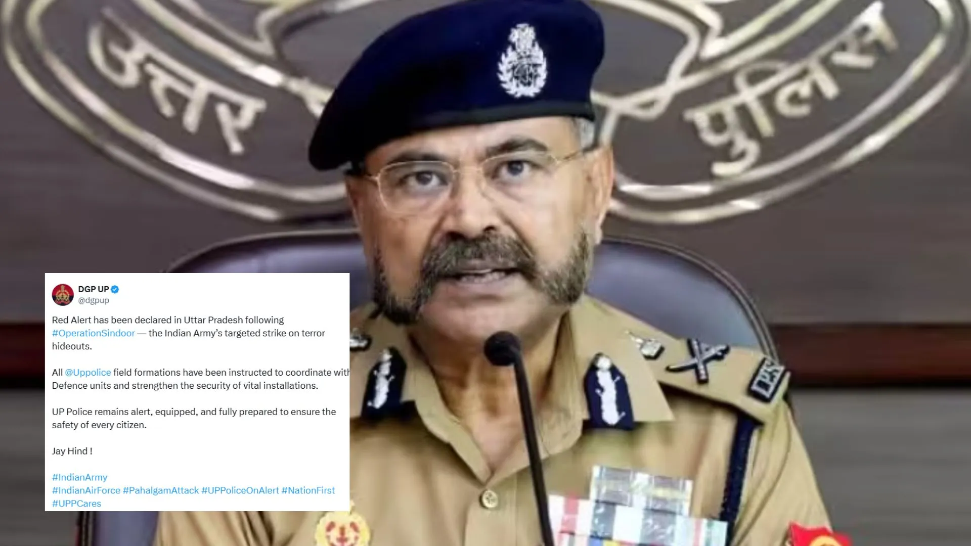 ऑपरेशन सिंदूर के मद्देनजर पूरे UP में रेड अलर्ट, DGP ने कहा-हम अपने नागरिकों की सुरक्षा के लिए तैयार 