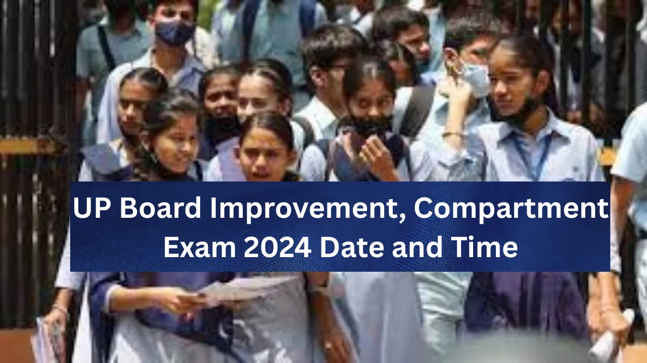 यूपी बोर्ड: 19 जुलाई को होगा इंप्रूवमेंट और कंपार्टमेंट एग्जाम, 46 हजार से ज्यादा छात्र होंगे शामिल