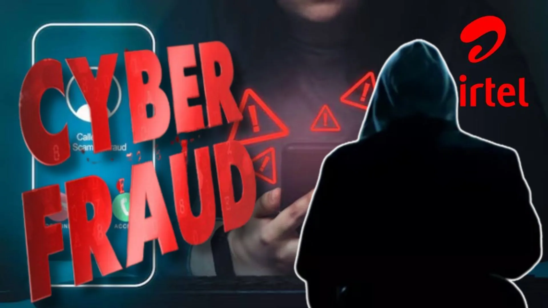 साइबर धोखाधड़ी के मामलों में एयरटेल के आकड़े आये सामने, 43 दिनों में रिकॉर्ड खतरनाक लिंक को किया ब्लॉक