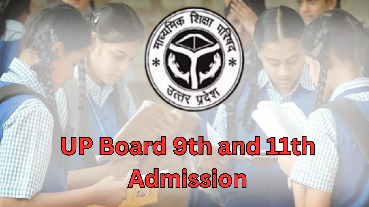 UP Board: 9वीं और 11वीं में 5 अगस्त तक होंगे प्रवेश, सचिव ने जारी किए दिशा निर्देश, जानें एडमिशन की पूरी Details