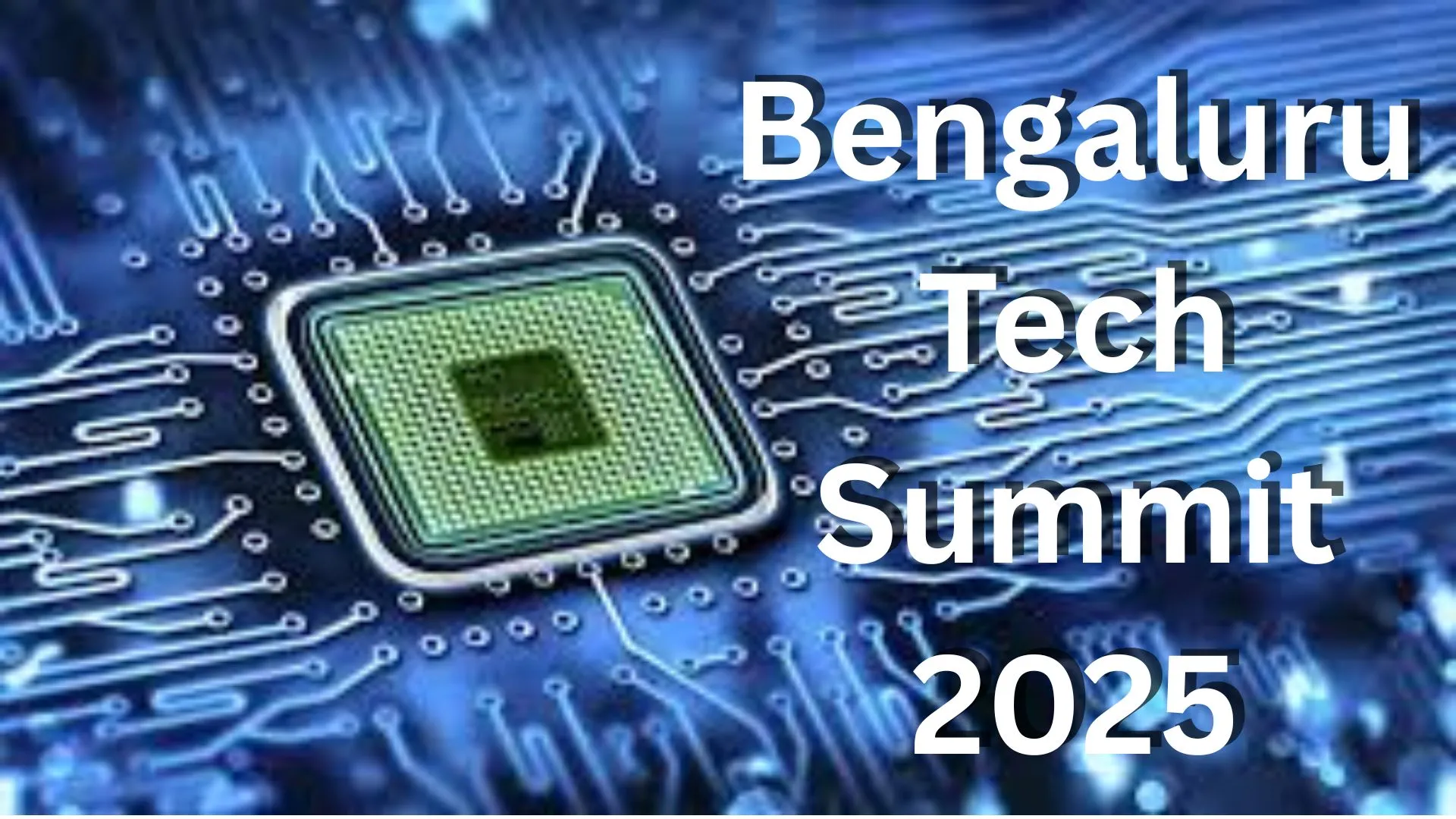 Bengaluru Tech Summit 2025 : सेमीकंडक्टर निर्माण में कर्नाटक की बड़ी छलांग, 'मेड इन इंडिया' और 'आत्मनिर्भर भारत' को मिलेगी गति