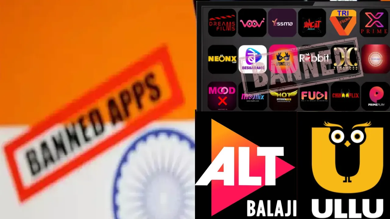 भारत सरकार ने 25 OTT apps और वेबसाइट्स किए बैन, ULLU से लेकर ALT तक शामिल, देखें पूरी लिस्ट