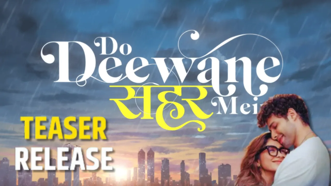 Do Deewane Seher Main Teaser OUT:  सिद्धांत चतुवेर्दी मृणाल ठाकुर की इम्परफेक्ट लव स्टोरी का टीज़र जारी