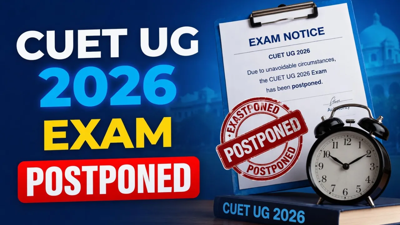 NTA का बड़ा ऐलानः CUET UG 2026 एग्जाम Postponed, 28 मई को अब नहीं होगी परीक्षा