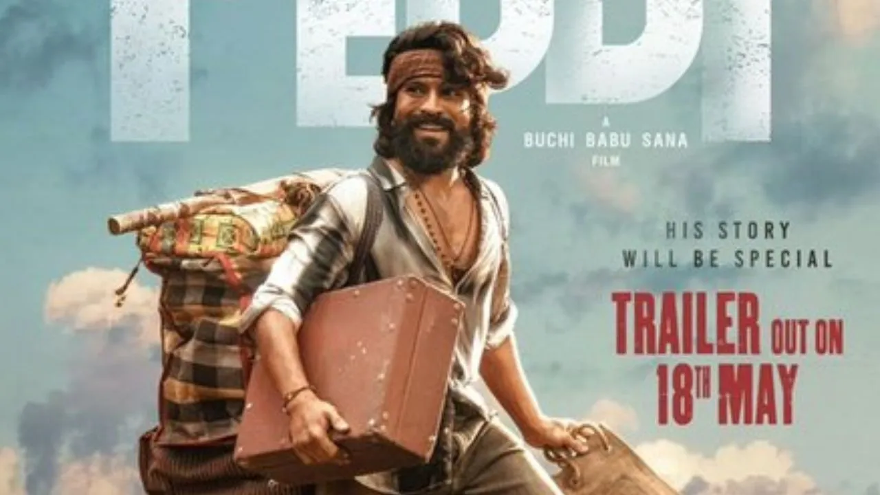 Peddi Trailer : 18 मई को रिलीज होगा राम चरण की फिल्म का ट्रेलर, तीन जून को होगा भव्य प्रीमियर 