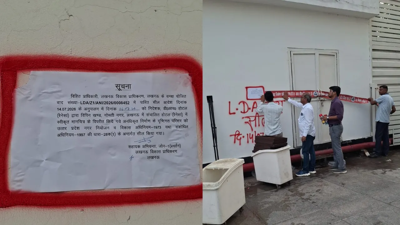 लखनऊ में LDA का बड़ा एक्शन: होटल रेनेसां का अवैध स्टोर सील, BKT में 20 बीघे की 5 अवैध प्लॉटिंग पर चला बुलडोजर