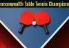 <span class="t-red">Commonwealth Table Tennis Championship 2026: </span>नई दिल्ली में आज से मुकाबलों का आगाज, खिताब बचाने उतरेगा भारत