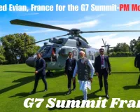 G7 Summit France :  फ्रांस के एवियन पहुंचे PM मोदी, वैश्विक मुद्दों पर World leaders से करेंगे बात