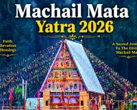 Machail Mata Yatra 2026: 3 दिन की देरी के बाद जानें कब शुरू होगी यात्रा? प्रशासन ने तय किए नए नियम, हर दिन सिर्फ इतने श्रद्धालुओं को मिलेगी अनुमति