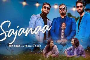 सोनी म्यूजिक इंडिया का नया गाना ‘साजना’ रिलीज