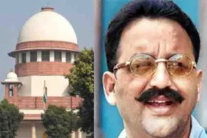 SC ने यूपी सरकार को दिया निर्देश, कहा-  सुनिश्चित करें कि मुख्तार अंसारी को किसी अप्रत्याशित स्थिति से नहीं गुजरना पड़े