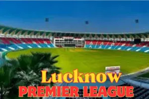 लखनऊ प्रीमियर लीग बढ़ाएगा खेल प्रेमियों का रोमांच, नवंबर में होगा छह टीमों के बीच मुकाबला 