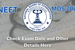 NEET MDS 2025 का काउंसलिंग शेड्यूल हुआ जारी, इस दिन से शुरू होगा रजिस्ट्रेशन, पढ़े पूरी detail