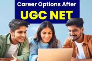 यूजीसी नेट: बेहतरीन करियर अवसरों की चाबी