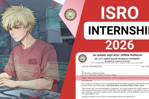 इसरो में इंटर्नशिप का सुनहरा मौका... AKTU के छात्रों के लिए बड़ा अवसर, अंतरिक्ष विज्ञान में करियर बनाने का सपना अब बनेगा हकीकत 