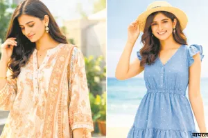 गर्मियों में कपड़ों का सही चुनाव :  आराम और स्टाइल का कॉम्बिनेशन