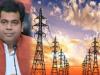 बिजली व्यवस्था होगी दुरुस्त, विभाग घर-घर जाकर बकाया बिल वसूलेगा: श्रीकांत शर्मा