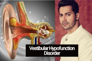 Vestibular Hypofunction बीमारी से जूझ रहे एक्टर वरुण धवन, जानें इसके लक्षण व बचाव